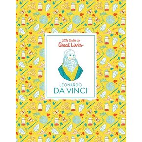 Leonardo Da Vinci (Little Guides To Great Lives)