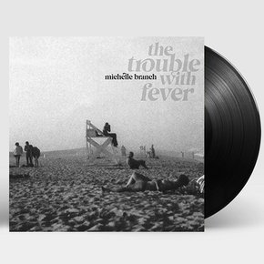 MICHELLE BRANCH - THE TROUBLE WITH FEVER LP