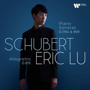 FRANZ SCHUBERT - PIANO SONATAS D.784 & D.959, ALLEGRETTO D.915/ ERIC LU 슈베르트: 피아노