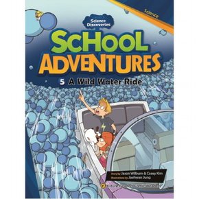 School Adventures Level 3 Science Discoveries. 5: A Wild Water Ride : [CD1장포함]