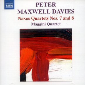 PETER MAXWELL DAVIES - NAXOS QUARTETS NOS.7 AND 8/ MAGGINI QUARTET