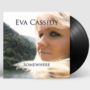 EVA CASSIDY - SOMEWHERE 180G LP