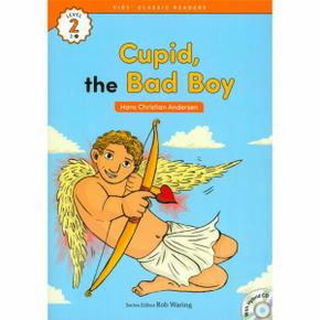 CUPID THE BAD BOY(LEVEL2-7)KIDS CLASSIC READERS