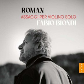 JOHAN HELMICH ROMAN - ASSAGGI PER VIOLINO SOLO/ FABIO BIONDI 로만: 바이올린 솔로를 위한 앗