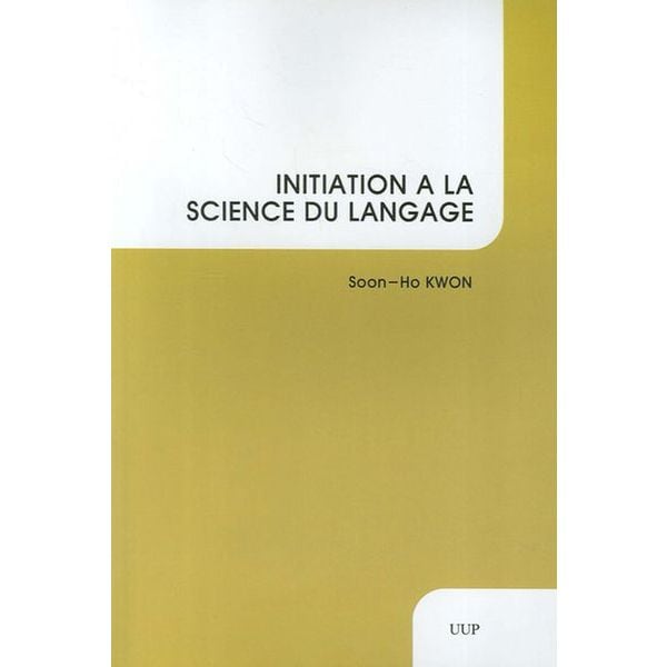 INITATION A LA SCIENCE DU LANGAGE