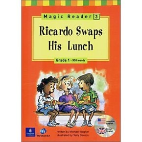 Magic Reader 3 Ricardo Swaps His Lunch : Grade 1 - 500words