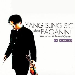YANG SUNG SIC(양성식) - PAGANINI: WORKS FOR VIOLIN AND GUITAR/ CHANG SUNG HO 파가니니: 바