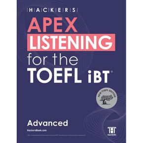 HACKERS APEX LISTENING for the TOEFL iBT Advanced : NEW TOEFL Edition  해설집·MP3 무료 다운로드(QR코드 포함)