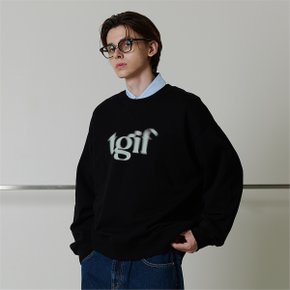 T.G.I.F 블러 스웻 셔츠(BLACK)