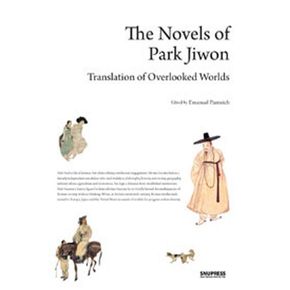 Novels of Park Jiwon(연암 박지원의 단편소설): Translation of Overlooked Worlds