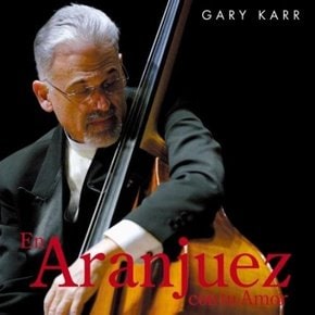[CD] 게리 카 - 사랑의 아랑훼즈 / Gary Karr - En Aranjuez Con Tu Amor