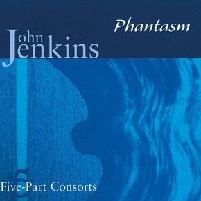 JOHN JENKINS(CLASSIC) - FIVE PART CONSORTS/ PHANTASM 젠킨스: 5성부 콘소트 - 판타즘