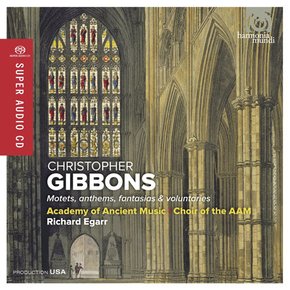 CHRISTOPHER GIBBONS - MOTETS, ANTHEMS, FANTASIAS & VOLUNTARIES/ RICHARD EGARR SACD HYBRID