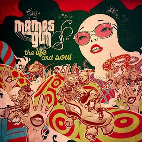 MAMAS GUN - THE LIFE AND SOUL