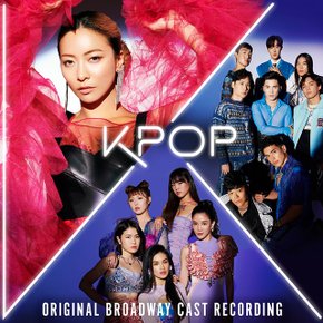 VARIOUS - KPOP: ORIGINAL BROADWAY CAST RECORDING 케이팝: 오리지널 브로드웨이 캐스트