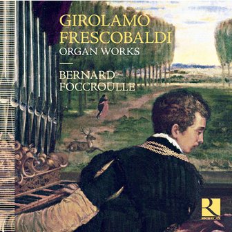 핫트랙스 GIROLAMO FRESCOBALDI - ORGAN WORKS/ BERNARD FOCCROULLE 프레스코발디: 오르간 작품집 - 베르