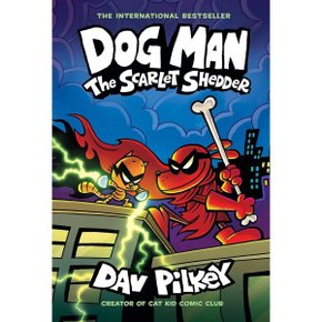 Dog Man 12 : The Scarlet Shedder : From the Creator of Captain Underpants