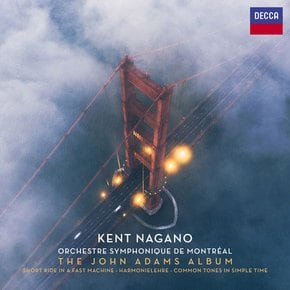 JOHN ADAMS - THE ALBUM/ KENT NAGANO 존 애덤스: 관현악 작품 - 몬트리올 심포니, 나가노