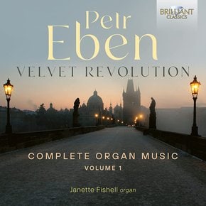 PETR EBEN - VELVET REVOLUTION: COMPLETE ORGAN MUSIC VOL.1/ JANETTE SUE FISHELL 에벤: 오르