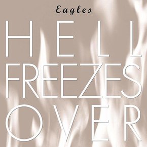 EAGLES - HELL FREEZES OVER 25TH ANNIVERSARY REMASTERED