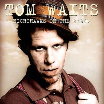 media synnara [CD]Tom Waits - Nighthawks On The Radio: Knew-Fm Broadcast 8 Dec 1976 / 톰 웨이츠 - 나잇혹스 온 더 래디오: 뉴-에펨 브로드캐스트 1976년 12월 8일