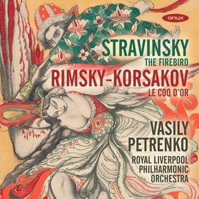 IGOR STRAVINSKY - THE FIREBIRD & LE COQ D`OR/ VASILY PETRENKO 스트라빈스키: 불새 & 림스키-