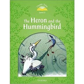 Classic Tales Level 3-5 : Heron and the Hummingbird