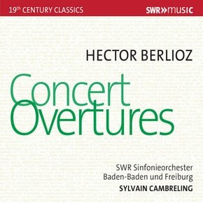 HECTOR BERLIOZ - CONCERT OVERTURES/ SYLVAIN CAMBRELING 베를리오즈: 콘서트용 서곡 - 캄브렐