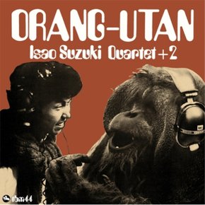 [HYBRID SACD]Isao Suzuki - Orang Utan (Three Blind Mice 프리미엄 복각 컬렉션 Sacd Hybrid 한정반) / 이사오 스즈키  - 오랑우탄 (쓰리 블라인드 마이스 프리미엄 복각