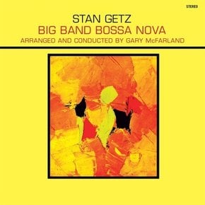 [LP]Stan Getz - Big Band Bossa Nova (옐로우 컬러반) [Lp] / 스탄 겟츠 - 빅 밴드 보사노바 (옐로우 컬러반) [Lp]