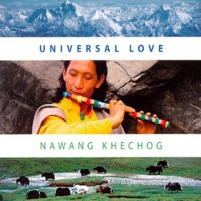 NAWANG KHECHOG(나왕 케촉) - UNIVERSAL LOVE