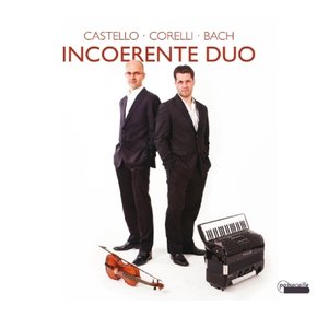 [CD] 인코에렌테 듀오 - 바이올린과 아코디언으로 연주하는 바로크 음악 / Incoerente Duo - Castello, Corelli, Bach