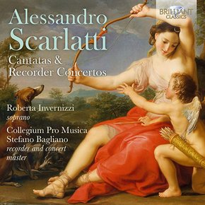 ALESSANDRO SCARLATTI - CANTATAS & RECORDER CONCERTOS/ ROBERTA INVERNIZZI, STEFANO BAGLIANO