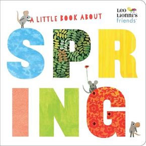 A Little Book about Spring (Leo Lionni`s Friends)