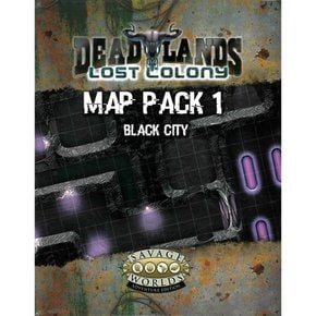 Savage Worlds RPG : Deadlands Lost Colony : Map Pack 1 -Black City