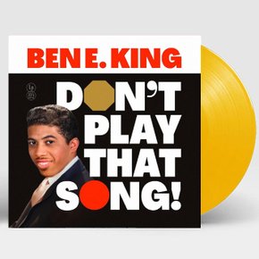 BEN E. KING - DON`T PLAY THAT SONG! 140G YELLOW LP