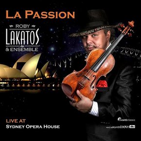 ROBY LAKATOS - LA PASSION 로비 라카토시: 라 패션 - 2010년 시드니 오페라 하우스 실황공연