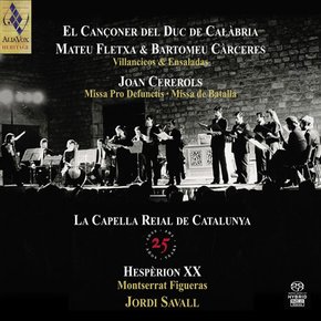 LA CAPELLA REIAL DE CATALUNYA - MATEU FLETXA & BARTOMEU CARCERES/ HESPERION XX, JORDI SAVA