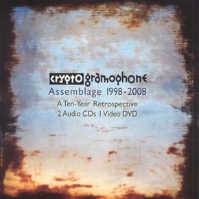 VARIOUS - CRYPTO GRAMOPHONE ASSEMBLAGE 1998-2008: A TEN-YEAR RSPECTIVE 2CD+1DVD