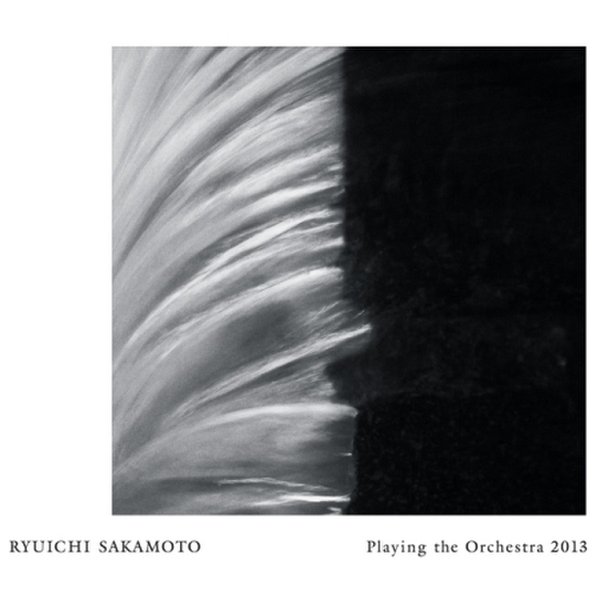 Ryuichi Sakamoto - Playing The Orchestra 2013 / 류이치 사카모토 - 플레잉 더 오케스트라 2013