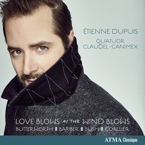 ETIENNE DUPUIS - LOVE BLOWS AS THE WIND BLOWS/ QUATUOR CLAUDEL-CANIMEX 에티엔 뒤퓌: 근현대