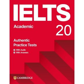 IELTS 20 Academic Authentic Practice Tests Student`s Book with Audio with Answers