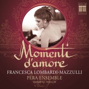 FRANCESCA LOMBARDI-MAZZULLI - MOMENTI D`AMORE/ MEHMET C. YESILCAY 프란체스카 롬바르디 마출