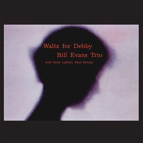 BILL EVANS TRIO - WALTZ FOR DEBBY