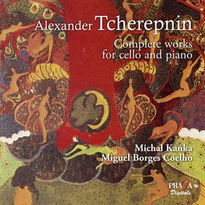 ALEXANDER TCHEREPNIN - COMPLETE WORKS FOR CELLO AND PIANO/ MICHAL KANKA, MIGUEL BORGES COE